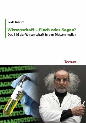 Wissenschaft – Fluch oder Segen? von Lukosch,  Heide