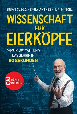 Wissenschaft für Eierköpfe von Anthes,  Emily, Clegg,  Brian, Maier,  Hucky, Mania,  Hubert, Minkel,  J. R., Niehaus,  Monika