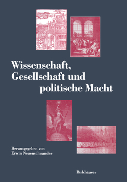 Wissenschaft, Gesellschaft und politische Macht von Neuenschwander,  E.