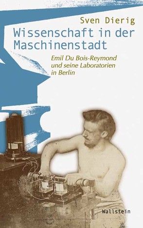 Wissenschaft in der Maschinenstadt von Dierig,  Sven