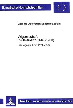 Wissenschaft in Österreich (1945-1960) von Oberkofler,  Gerhard, Rabofsky,  Eduard