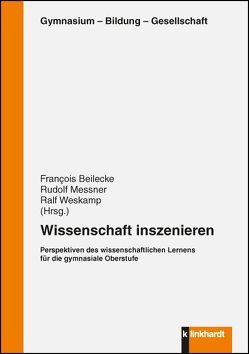 Wissenschaft inszenieren von Beilecke,  Francois, Messner,  Rudolf, Weskamp,  Ralf