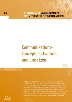 Wissenschaft kommunizieren und mediengerecht positionieren – Heft 1 von Fischer,  Achim, Gazlig,  Thomas, Greitemann,  Markus, Herkenrath,  Klaus, Honecker,  Patrick