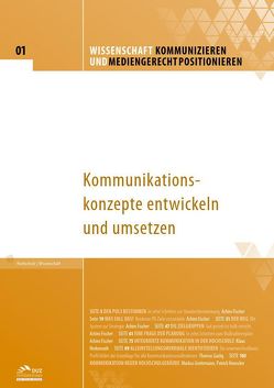 Wissenschaft kommunizieren und mediengerecht positionieren – Heft 5 von Dietz,  Thoralf, Flieger,  Katja, Fromm,  Sabine, Herkenrath,  Klaus, Honecker,  Patrick, Kalbheim,  Eva M., Klocke,  Britta, Rehse,  Andre, Richter,  Wolfgang, Wimmer,  Monika