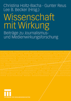 Wissenschaft mit Wirkung von Becker,  Lee B., Holtz-Bacha,  Christina, Reus,  Gunter