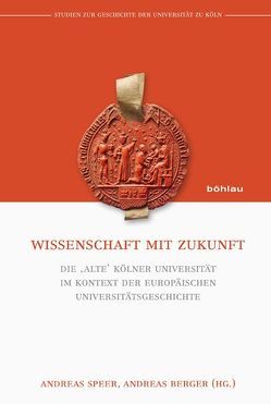 Wissenschaft mit Zukunft von Berger,  Andreas, Breidbach,  Olaf, Courtenay,  William J., Füssel,  Marian, Groten,  Manfred, Hoenen,  Maarten, Horn,  Sonia, Kintzinger,  Martin, Nybom,  Thorsten, Rexroth,  Frank, Schieffer,  Rudolf, Schwinges,  Rainer Christoph, Speer,  Andreas, Teichler,  Ulrich, Verger,  Jacques, Walther,  Helmut G