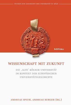 Wissenschaft mit Zukunft von Berger,  Andreas, Breidbach,  Olaf, Courtenay,  William J., Füssel,  Marian, Groten,  Manfred, Hoenen,  Maarten, Horn,  Sonia, Kintzinger,  Martin, Nybom,  Thorsten, Rexroth,  Frank, Schieffer,  Rudolf, Schwinges,  Rainer Christoph, Speer,  Andreas, Teichler,  Ulrich, Verger,  Jacques, Walther,  Helmut G