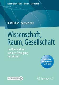 Wissenschaft, Raum, Gesellschaft von Berr,  Karsten, Kühne,  Olaf