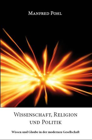 Wissenschaft, Religion und Politik von Pohl,  Manfred