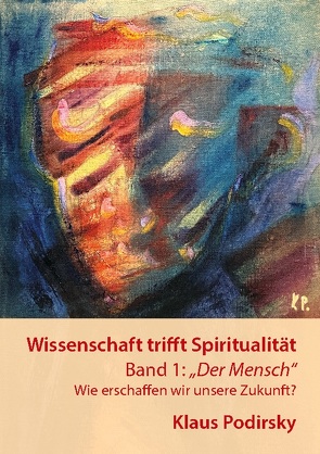 Wissenschaft trifft Spiritualität von Podirsky,  Klaus