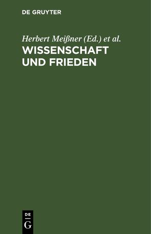 Wissenschaft und Frieden von Lohs,  Karlheinz, Meißner,  Herbert