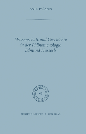 Wissenschaft und Geschichte in der Phänomenologie Edmund Husserls von Pazanin,  A.