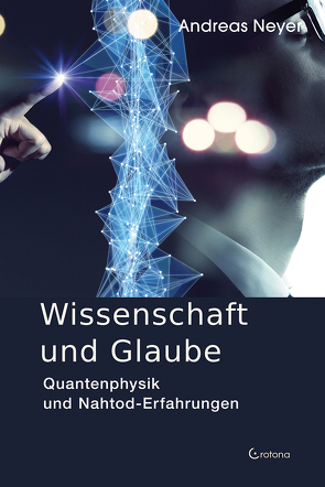 Wissenschaft und Glaube von Neyer,  Andreas