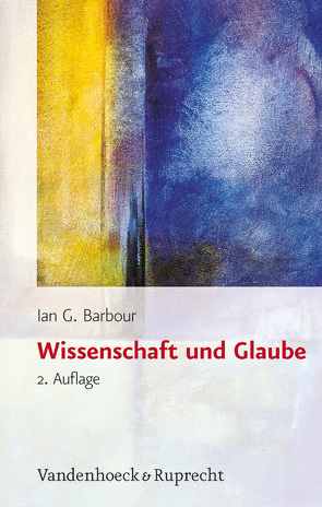 Wissenschaft und Glaube von Barbour,  Ian G., Floer,  Sabine