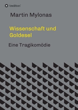 Wissenschaft und Goldesel von Mylonas,  Martin