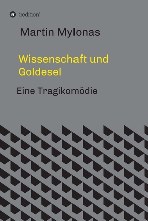 Wissenschaft und Goldesel von Mylonas,  Martin