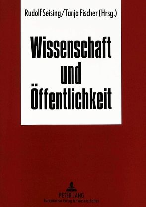 Wissenschaft und Öffentlichkeit von Fischer,  Tanja, Seising,  Rudolf