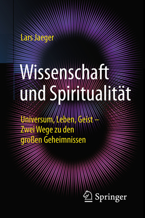 Wissenschaft und Spiritualität von Jaeger,  Lars