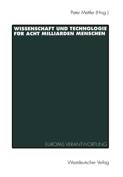 Wissenschaft und Technologie für Acht Milliarden Menschen von Mettler,  Peter H