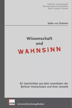 Wissenschaft und Wahnsinn von von Strahlow,  Stefan