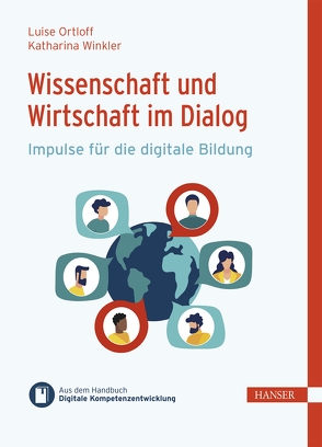 Wissenschaft und Wirtschaft im Dialog von Ortloff,  Luise, Ramin,  Philipp, Winkler,  Katharina