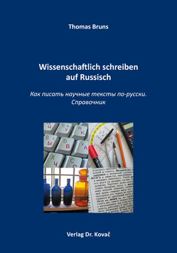 Wissenschaftlich schreiben auf Russisch von Bruns,  Thomas