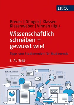 Wissenschaftlich schreiben – gewusst wie! von Breuer,  Esther Odilia, Güngör,  Nagihan, Klassen,  Mareike, Riesenweber,  Martin, Vinnen,  Johanna