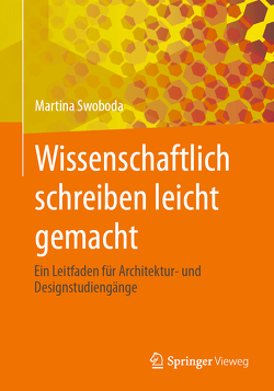 Wissenschaftlich schreiben leicht gemacht von Swoboda,  Martina