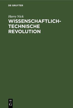 Wissenschaftlich-technische Revolution von Nick,  Harry