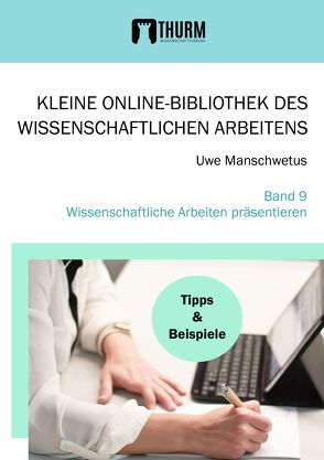 Wissenschaftliche Arbeiten präsentieren von Manschwetus,  Uwe