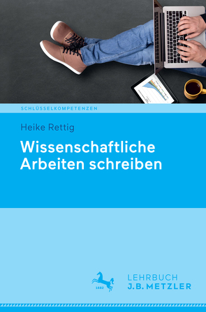 Wissenschaftliche Arbeiten schreiben von Rettig,  Heike