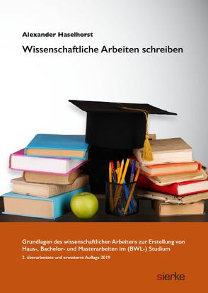 Wissenschaftliche Arbeiten schreiben von Haselhorst,  Alexander