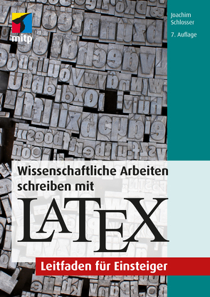 Wissenschaftliche Arbeiten schreiben mit LaTeX von Schlosser,  Joachim