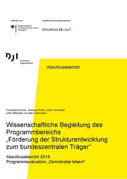 Wissenschaftliche Begleitung des Programmbereichs „Förderung der Strukturentwicklung zum bundeszentralen Träger“ von Heinze,  Franziska, Hemmann,  Max, Reiter,  Stefanie, Schroeter,  Ellen