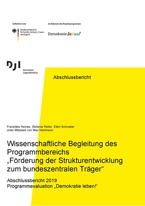 Wissenschaftliche Begleitung des Programmbereichs „Förderung der Strukturentwicklung zum bundeszentralen Träger“ von Heinze,  Franziska, Hemmann,  Max, Reiter,  Stefanie, Schroeter,  Ellen