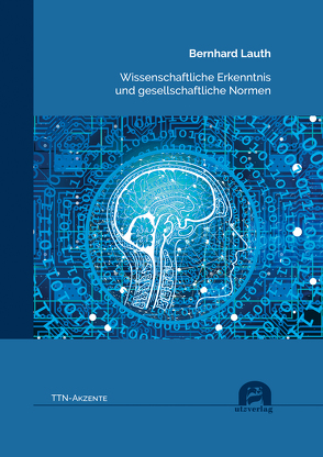 Wissenschaftliche Erkenntnis und gesellschaftliche Normen von Lauth,  Bernhard