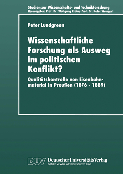 Wissenschaftliche Forschung als Ausweg im Politischen Konflikt? von Lundgreen,  Peter