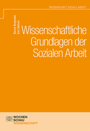 Wissenschaftliche Grundlagen der Sozialen Arbeit von Birgmeier,  Bernd, Mührel,  Eric