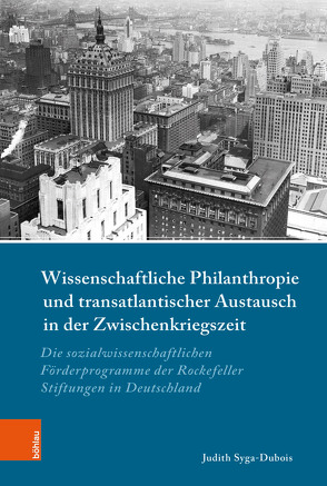 Wissenschaftliche Philanthropie und transatlantischer Austausch in der Zwischenkriegszeit von Syga-Dubois,  Judith