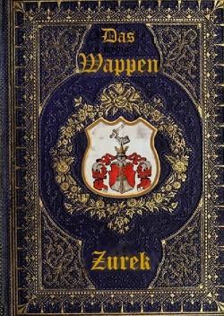 wissenschaftliche Qualifikationsschrift / Das Wappen Zurek von Zurek,  Werner