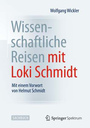 Wissenschaftliche Reisen mit Loki Schmidt von Wickler,  Wolfgang