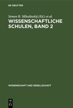 Wissenschaftliche Schulen, Band 2 von Altner,  Peter, Jarosevskij,  Michail G., Mikulinskij,  Semen R., Steiner,  Helmut, Winkler,  Rose-Luise