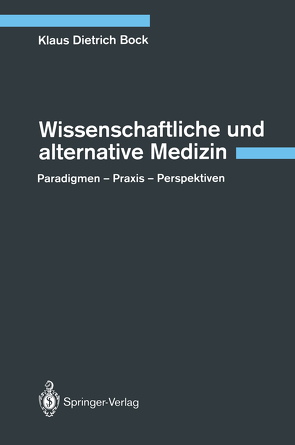 Wissenschaftliche und alternative Medizin von Bock,  Klaus D.