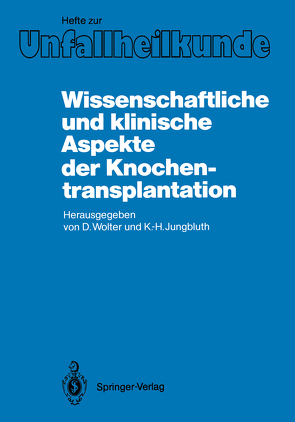 Wissenschaftliche und klinische Aspekte der Knochentransplantation von Jungbluth,  Karl-Heinz, Wolter,  Dietmar