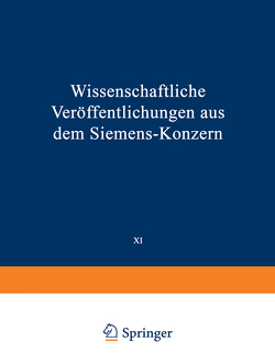 Wissenschaftliche Veröffentlichungen aus dem Siemens-Konzern von Baumann,  Elisabeth, Becker,  Richard, Boul,  Heinrich von, Engelhardt,  Viktor, Fellinger,  Robert, Fischer,  Ludwig, Forschungsarbeiten des Siemens-Konzerns,  Zentralstelle für wissenschaftlich-technische, Franke,  Adolf, Gerdien,  Hans, Gruschke,  Georg, Heintzenberg,  Friedrich, Knipkamp,  Heinrich, Köttgen,  Carl