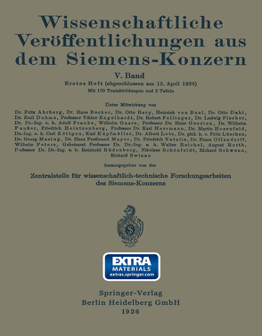 Wissenschaftliche Veröffentlichungen aus dem Siemens-Konzern von Ahrberg,  Fritz, Becker,  Hans, Berg,  Otto, Boul,  Heinrich von, Dahl,  Otto, Duhme,  Emil, Engelhardt,  Viktor, Fellinger,  Robert, Fischer,  Ludwig, Franke,  Adolf, Gaarz,  Wilhelm, Gerdien,  Hans, Hauzer,  Wilhelm, Heinzerberg,  Friedrich, Hermann,  Karl, Hosenfeld,  Martin, Köttgen,  Carl, Küpfmüller,  NA