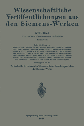 Wissenschaftliche Veröffentlichungen aus den Siemens-Werken von Auwers,  Otto von, Bumm,  Hellmut, Buol,  Heinrich von, Dannöhl,  Walter, Fellinger,  Robert, Gerdien,  Hans, Heintzenberg,  Friedrich, Hertz,  Gustav, Illing,  Kurt, Küpfmüller,  Karl, Lüschen,  Fritz, Mayer,  Hans Ferdinant, Müller,  Horst G., Schottky,  Walter, Schulze,  Herbert, Schwenn,  Richard