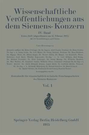 Wissenschaftliche Veröffentlichungen aus dem Siemens-Konzern von Fellinger,  Robert, Franke,  Adolf, Gerdien,  Hans, Grabe,  Georg, Haase,  Carl, Hohorst,  Georg, Holdack,  Hans, Holm,  Ragnar, Issendorff,  Jürgen, Jaeger,  Robert, Jubitz,  Werner, Kertscher,  Florus, Koch,  Lisel, Kopczynsky,  Theodor, Köttgen,  Carl, Krapp,  Karl, Liwschitz,  Miche, von Boul,  Heinrich