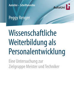 Wissenschaftliche Weiterbildung als Personalentwicklung von Renger,  Peggy