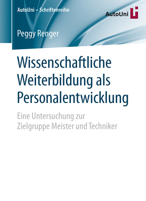 Wissenschaftliche Weiterbildung als Personalentwicklung von Renger,  Peggy